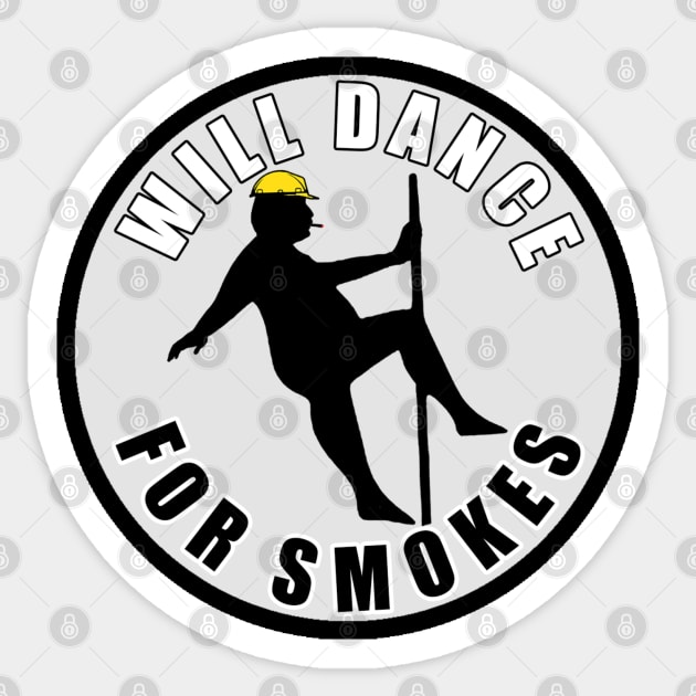 Will Dance For Smokes Sticker by  The best hard hat stickers 